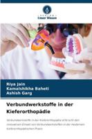 Verbundwerkstoffe in der Kieferorthopädie: Verbundwerkstoffe in der Kieferorthopädie erforscht den innovativen Einsatz von Verbundwerkstoffen in der ... kieferorthopädischen Praxis (German Edition) 6203914983 Book Cover