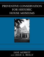 Preventive Conservation for Historic House Museums 0759112177 Book Cover