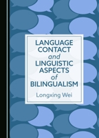 Language Contact and Linguistic Aspects of Bilingualism 1036409120 Book Cover