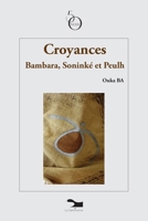 Croyances: Bambara, Soninké et Peulh (French Edition) 9995276593 Book Cover