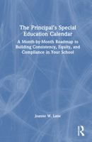 The Principal’s Special Education Calendar: A Month-by-Month Roadmap to Building Consistency, Equity, and Compliance in Your School 1032774304 Book Cover