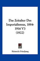Das Zeitalter Des Imperialismus, 1884-1914 V3 1167641302 Book Cover