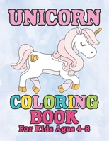 Unicorn Coloring Book: for Kids Ages 4-8 1694463516 Book Cover