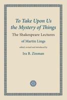 To Take Upon Us the Mystery of Things (Words of Wisdom) 1908092106 Book Cover