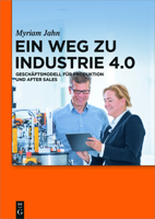 Ein Weg Zu Industrie 4.0: Geschaftsmodell Fur Produktion Und After Sales 311044951X Book Cover