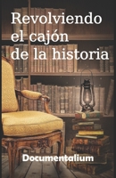 Revolviendo el cajón de la historia B093MYWW15 Book Cover