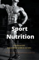 Sport Nutrition Fundamentals and practical guide to success. 1393917143 Book Cover