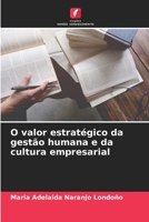 O valor estratégico da gestão humana e da cultura empresarial 6206201988 Book Cover