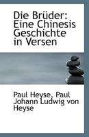 Die Brüder: Eine Chinesis Geschichte in Versen 1113389311 Book Cover