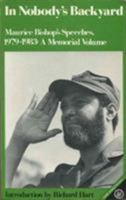 In Nobody's Back Yard: Maurice Bishop's Speeches, 1979-1983 : A Memorial Volume (Third World Books) 0862322499 Book Cover