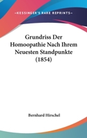 Grundriss Der Homoopathie Nach Ihrem Neuesten Standpunkte (1854) 1120508592 Book Cover