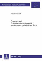 Praenatal- Und Praeimplantationsdiagnostik Aus Verfassungsrechtlicher Sicht 3631595077 Book Cover