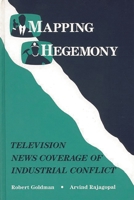 Mapping Hegemony: Television News and Industrial Conflict 0893918199 Book Cover