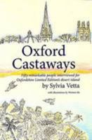Oxford Castaways: Fifty Remarkable People Interviewed for Oxfordshire Limited Edition's Desert Island 1780185200 Book Cover