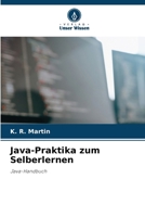 Java-Praktika zum Selberlernen (German Edition) 6207522222 Book Cover