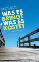 Warum Es Gut Ist, Christ Zu Werden : Was Es Bringt, und Was Es Kostet 3941750666 Book Cover