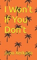 I Won't If You Don't B0GYLK8XYQ Book Cover