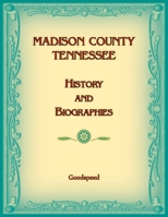 Madison County, Tennessee History and Biographies 0788491970 Book Cover