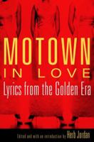 Motown in Love: Lyrics from the Golden Era