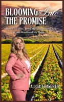 Blooming Into the Promise: How I, A Latina, Broke My Generational Cycle and Manifested My Vision 1959719432 Book Cover