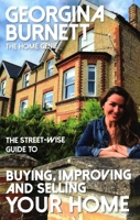 The Street-Wise Guide to Buying, Improving and Selling Your Home 1911454021 Book Cover