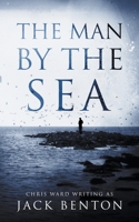 The Man by the Sea 1393684955 Book Cover