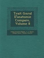 Trait� G�n�ral d'Anatomie Compar�e, Volume 8 1286981492 Book Cover