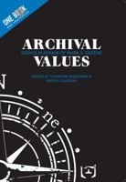 Archival Values: Essays in Honor of Mark A. Greene 083894650X Book Cover