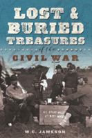 Lost and Buried Treasures of the Civil War 1493040758 Book Cover