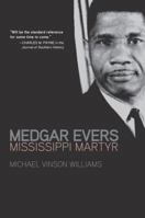 Medgar Evers: Mississippi Martyr 1557286469 Book Cover