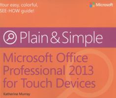 Microsoft Office Professional 2013 for Touch Devices Plain & Simple 0735672032 Book Cover