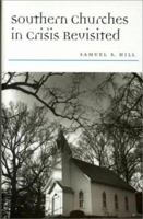 Southern Churches in Crisis Revisited (Religion & American Culture) 0817309799 Book Cover