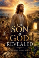 The Son of God Revealed (Bible Study Guides) B0H4198GNR Book Cover