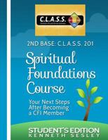 2nd Base: C.L.A.S.S. 201 Spiritual Foundations Course: : Student's Edition 1499740263 Book Cover