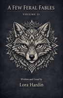 A Few Feral Fables: Volume II B0GNJ4D93B Book Cover