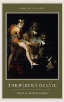Poetics of Evil: Toward an Aesthetic Theodicy 0199778930 Book Cover