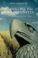 Samhällets Väl Före Egennytta: Tysk Socialpolitik 1933 - 1939 9187339978 Book Cover
