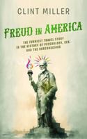 Freud in America: The Funniest Travel Story in the History of Psychology, Sex, and the Subconscious 1737845660 Book Cover