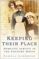 Keeping Their Place: Domestic Service in the Country House 0750935596 Book Cover