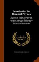 Introduction to Chemical Physics Designed for the Use of Academies, High Schools & Colleges 1345606400 Book Cover