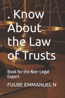 . Know About the Law of Trusts: Book for the Non-Legal Expert B0FK2T935Q Book Cover