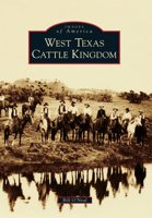 West Texas Cattle Kingdom 0738596485 Book Cover