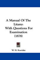 A Manual Of The Litany: With Questions For Examination 1377521176 Book Cover