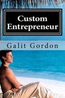 Custom Entrepreneur 1478238534 Book Cover