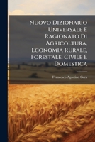 Nuovo Dizionario Universale E Ragionato Di Agricoltura, Economia Rurale, Forestale, Civile E Domestica (Italian Edition) 1024570991 Book Cover