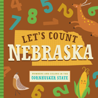 Let's Count Nebraska: Numbers and Colors in the Cornhusker State 1641701145 Book Cover