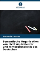 Semantische Organisation von nicht äquivalenter und Hintergrundlexik des Deutschen 6209121845 Book Cover