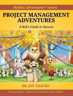 Project Management Adventures: A Kid's Guide to Success (Skillful Adventures(tm)) B0G5V973MF Book Cover