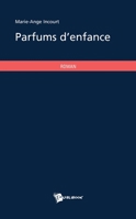 Parfums d'enfance (French Edition) 2748350553 Book Cover