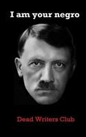 I Am Your Negro: Adolf Hitler 1974466159 Book Cover